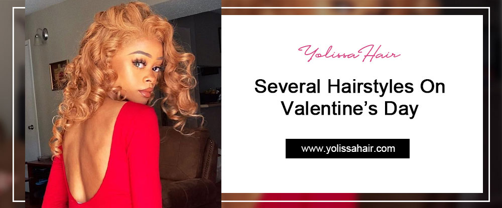 Several Hairstyles On Valentine’s Day