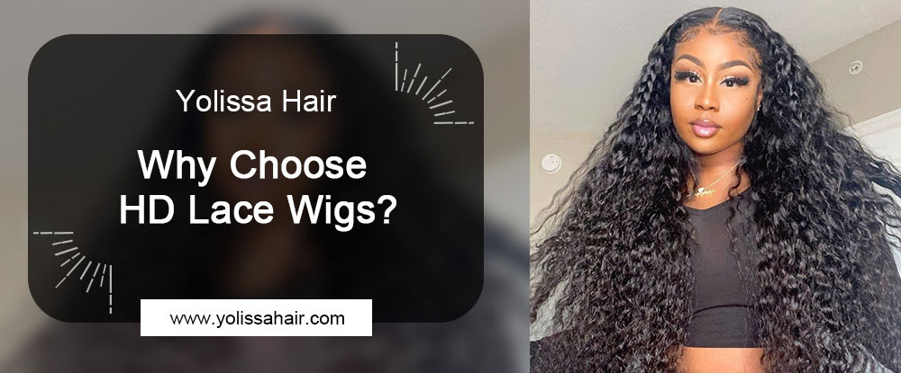 Why Choose HD Lace Wigs?