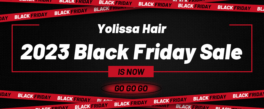 Yolissa Hair 2023 Black Friday Sale