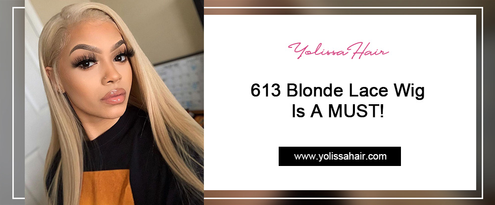 613 Blonde Lace Wig Is A MUST!