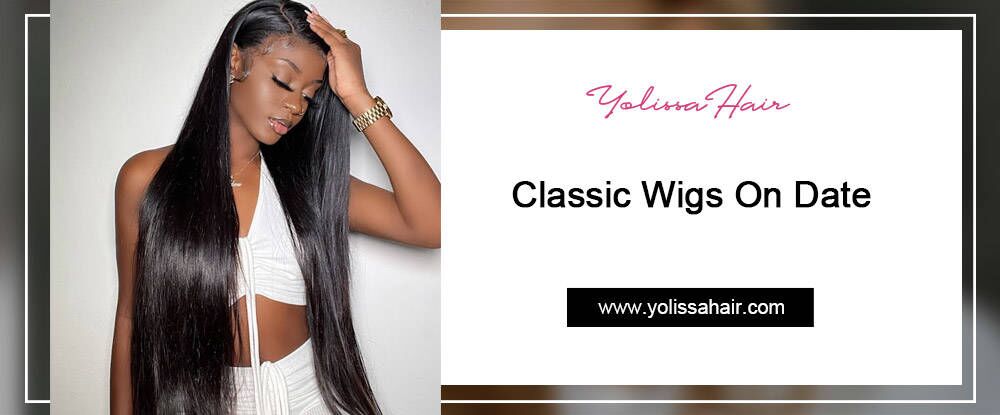 Classic Wigs On Date