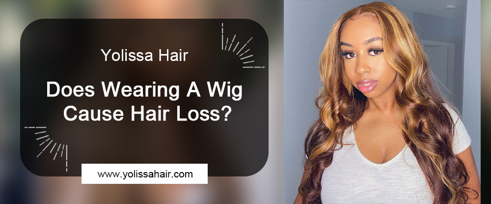 Does Wearing A Wig Cause Hair Loss?