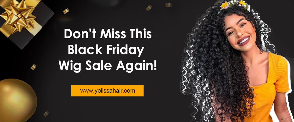Don’t Miss This Black Friday Wig Sale Again