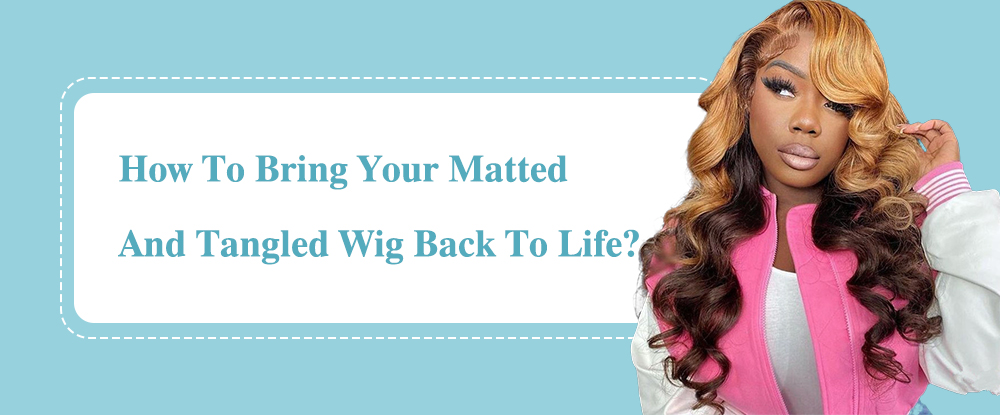 How To Bring a Matted,Tangled Wig Back to Life How To Bring a Matted,Tangled Wig Back to Life