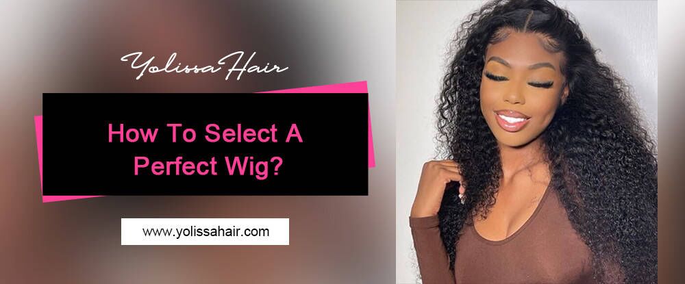 How To Select A Perfect Wig?