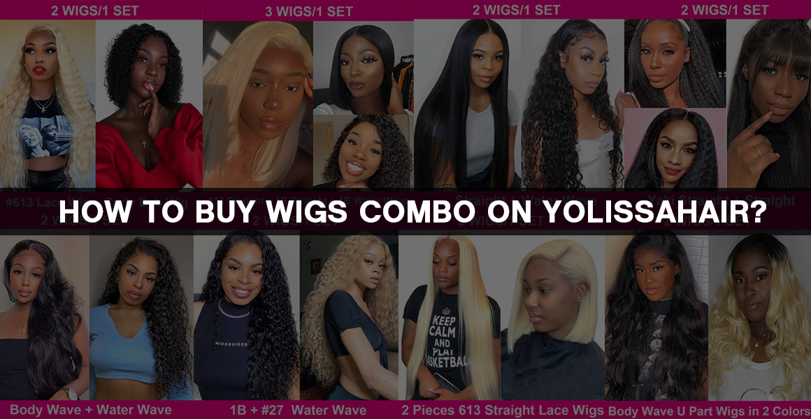 How to buy wigs combo on Yolissahair?