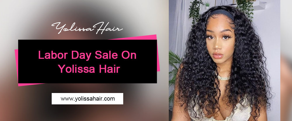 Labor Day Sale On Yolissa Hair