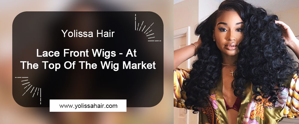 Lace Front Wigs - At The Top Of The Wig Market