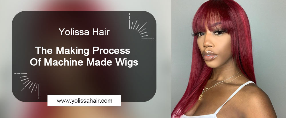 The Making Process Of Machine Made Wigs