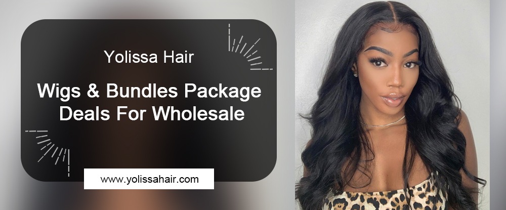 Wigs & Bundles Package Deals For Wholesale