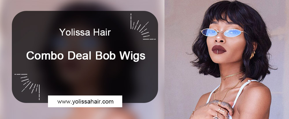Combo Deal Bob Wigs - Yolissa Hair