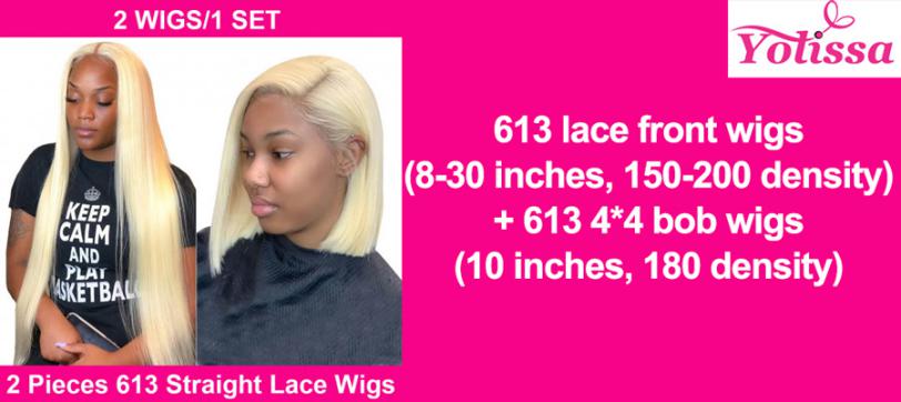 one 613 lace front wig and one 613 4x4 bob wig