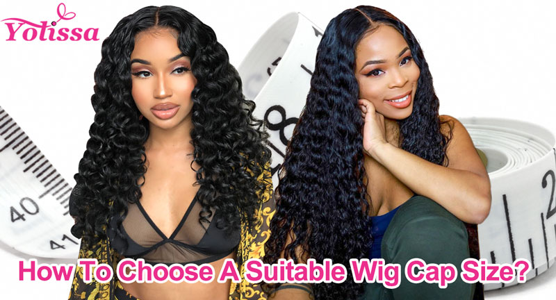  choose a suitable wig cap size